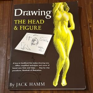 Drawing the Head and Figure: A How-To Handbook That Makes Drawing Easy Jack Hamm